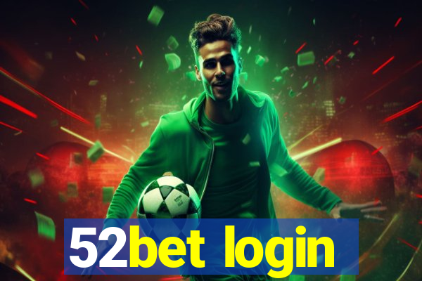 52bet login